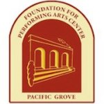 Foundation for Performing Arts Center – Pacific Grove
