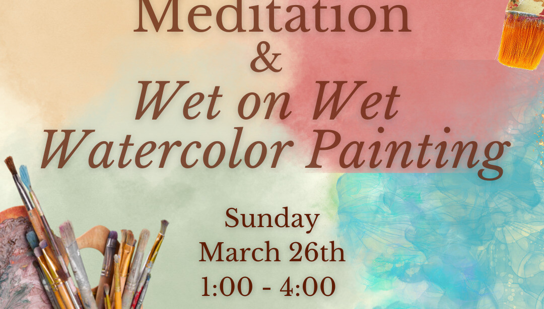Going with the Flow: Meditation and wet-on-wet Watercolor Painting